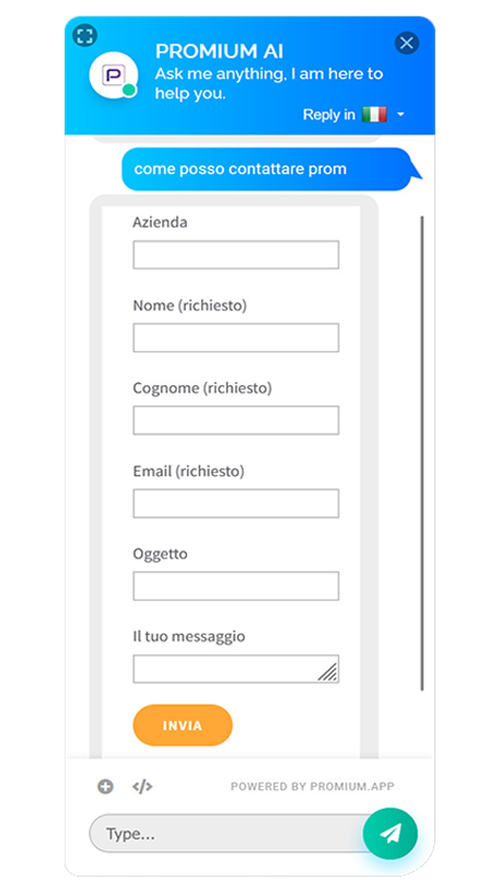 Attivazione Form di contatto PROMIUM AI consente agli utenti di poter compilare direttamente al interno dell’intelligenza artificiale delle form, per l’iscrizione di servizi dell’azienda, fiere, eventi, newsletter ecc.. puo essere fatto tutto al interno del contesto dell’AI. Tale form viene gestita direttamente dall’azienda tramite il Web.